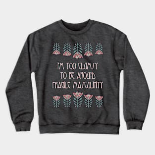 I'm Too Clumsy Crewneck Sweatshirt